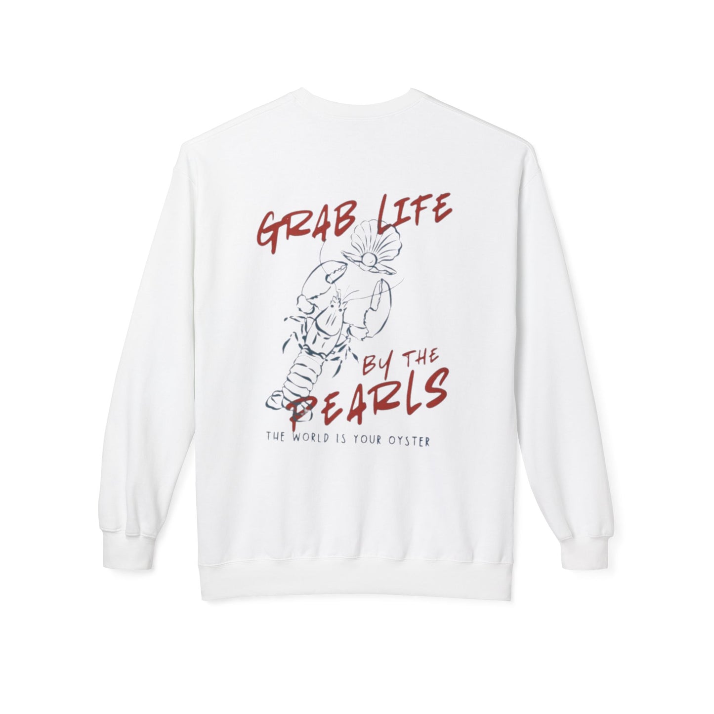 Grab Life by the Pearls Fleece Sweatshirt