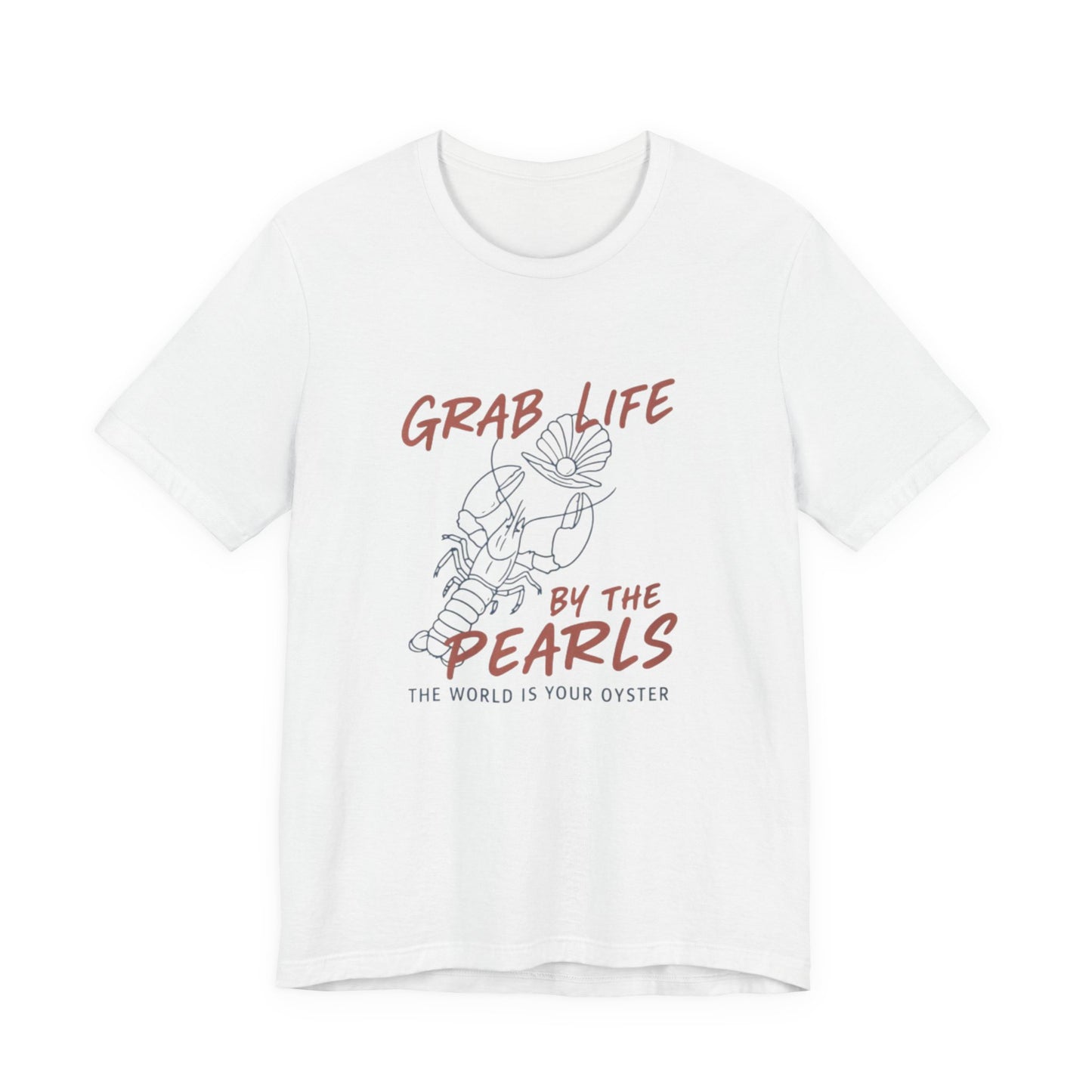 Grab Life By the Pearls Tee
