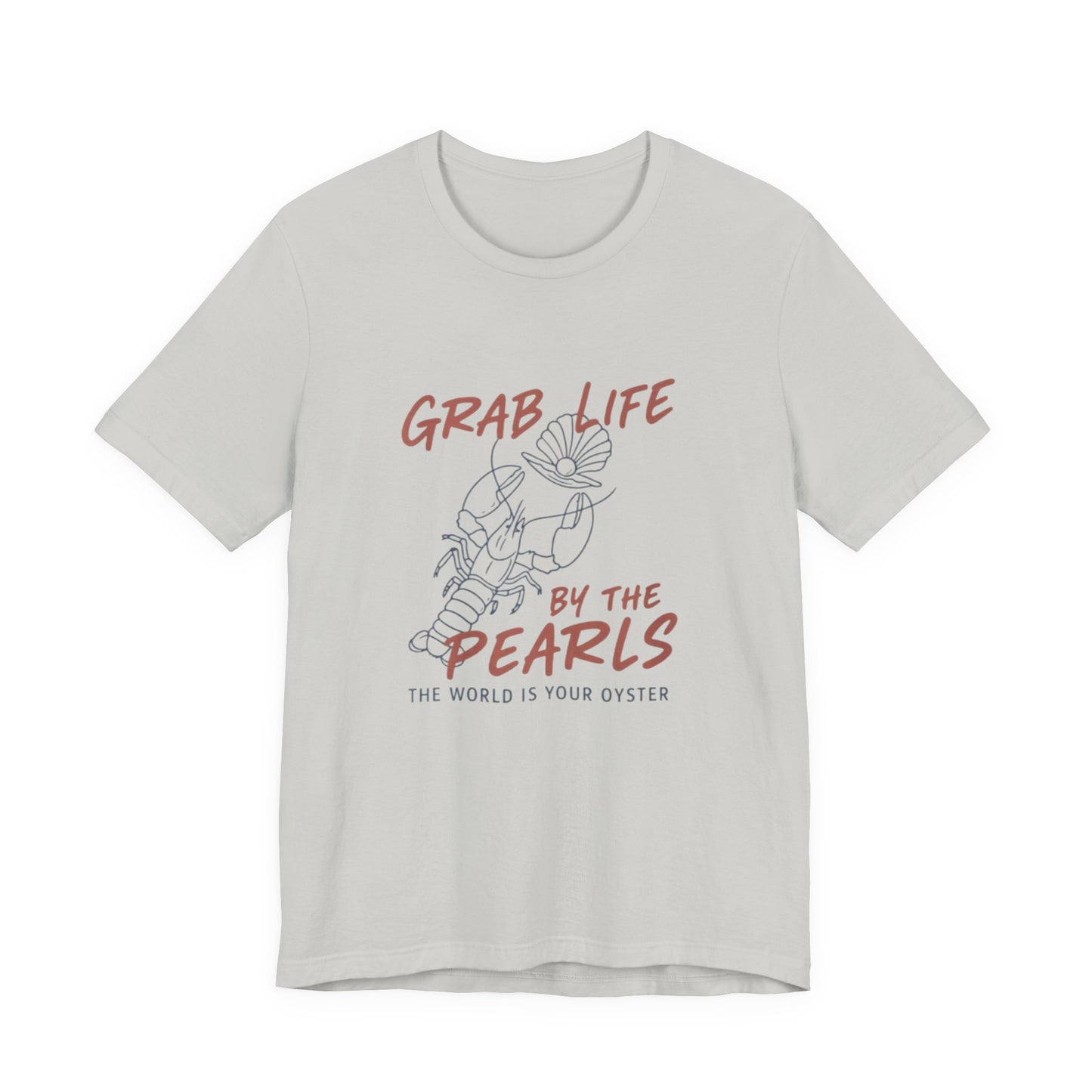 Grab Life By the Pearls Tee