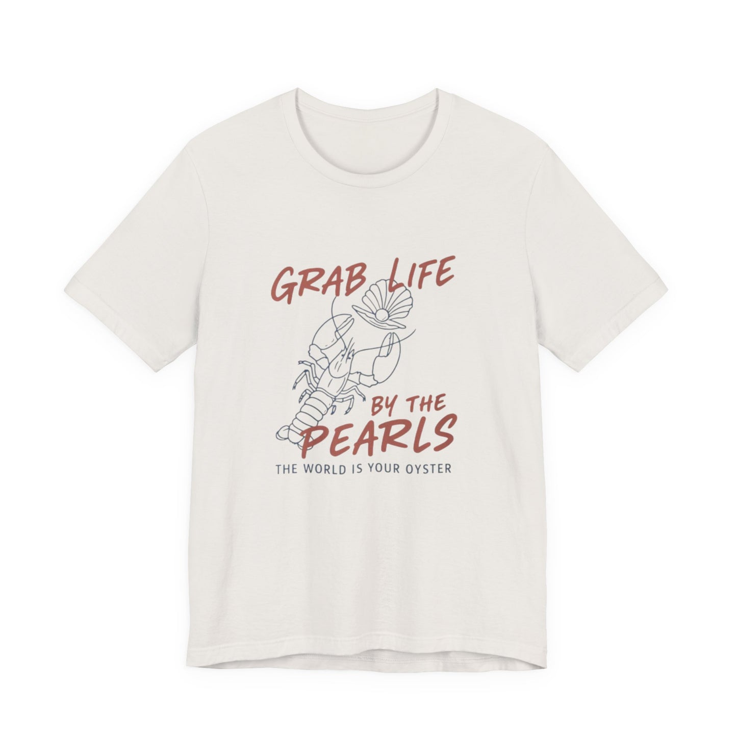 Grab Life By the Pearls Tee