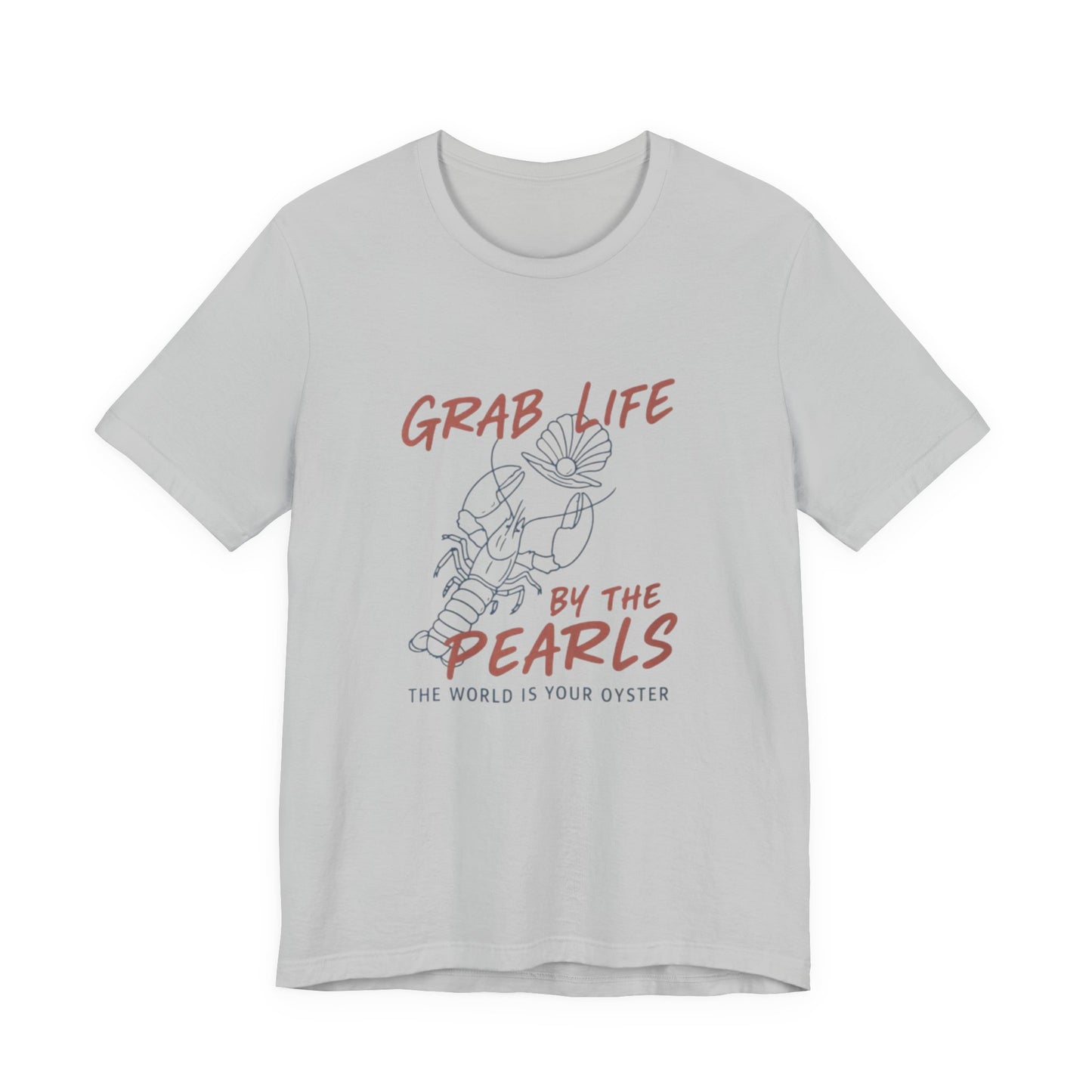 Grab Life By the Pearls Tee